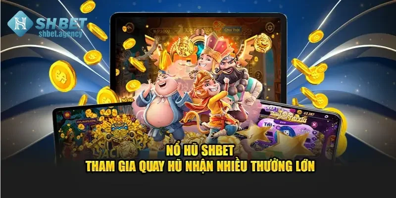 Một số tựa game nổ hũ SHBET